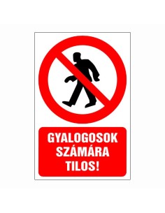 Gyalogosok számára tilos!