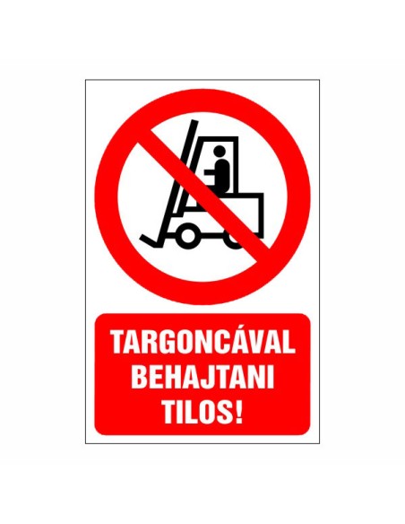 Targoncával behajtani tilos!