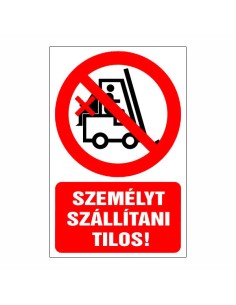 Személyt szállítani tilos!