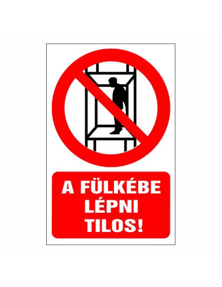 Fülkébe lépni tilos!