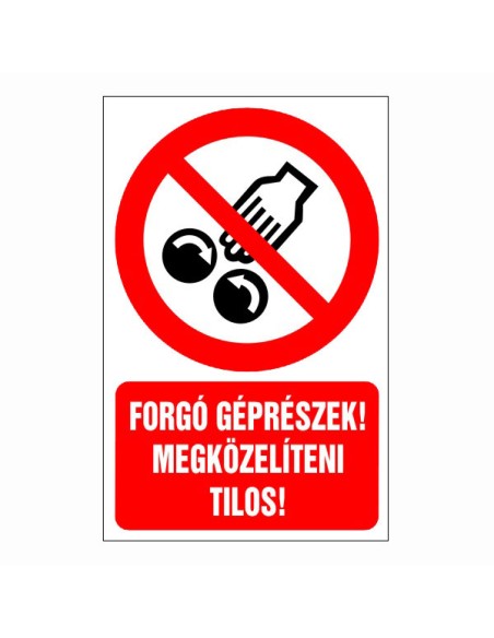 Forgó géprészek! Megközelíteni tilos!
