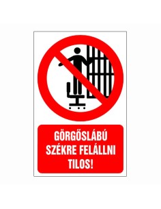 Görgöslábú székre felállni tilos!