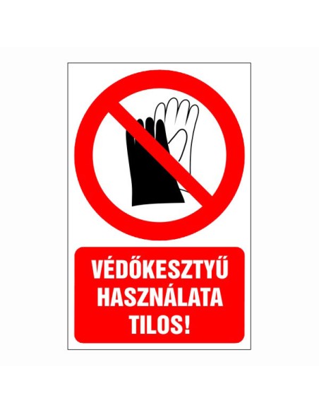 Védőkesztyű használata tilos!
