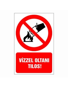 Vízzel oltani tilos!