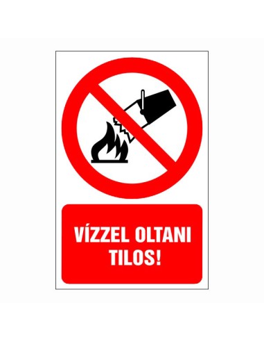 Vízzel oltani tilos tiltó piktogram piros körrel és szöveggel