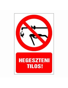 Hegeszteni tilos!