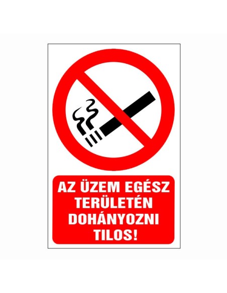 Az üzem egész területén dohányozni tilos!