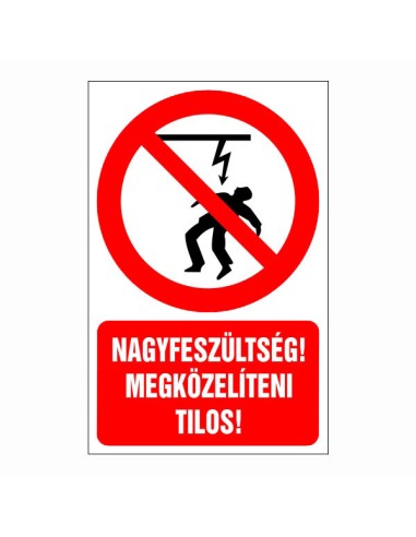 Nagyfeszültség veszélyét jelző tiltó piktogram szöveggel