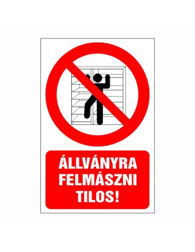 Állványra felmászni tilos tiltó piktogram piros körrel és szöveggel
