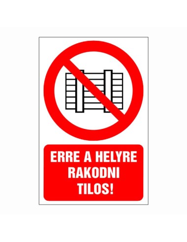 Erre a helyre rakodni tilos tiltó piktogram piros körrel és szöveggel