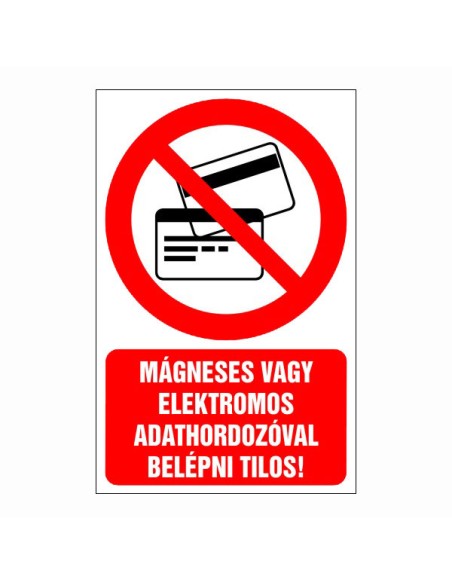 Mágneses vagy elektronikus adathordozóval belépni tilos!
