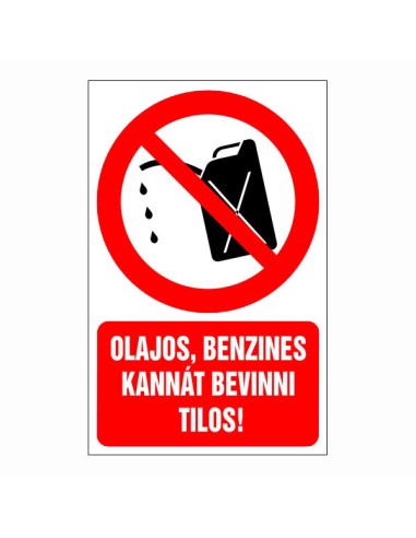 Olajos, benzines kannát bevinni tilos tiltó piktogram piros körrel és szöveggel