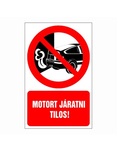 Motort járatni tilos piros tiltó piktogram autóval és szöveggel