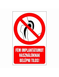 Fém implantátumot használóknak belépni tilos!