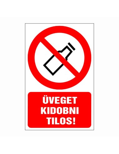 Üveget kidobni tilos tiltó piktogram piros körrel és szöveggel