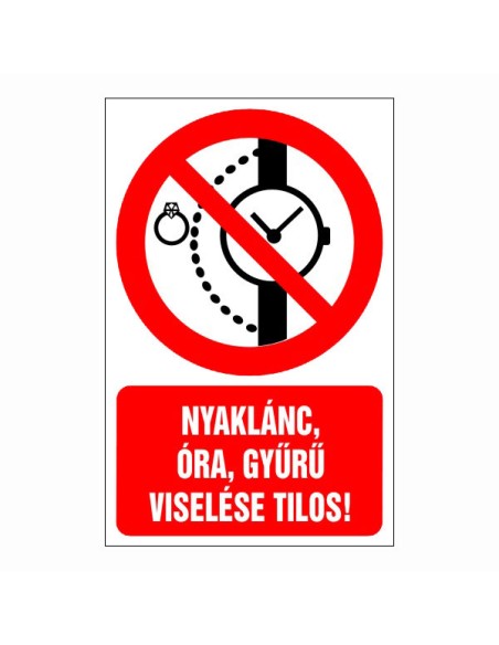 Nyaklánc, óra, gyűrű viselése tilos!