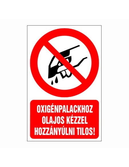 Oxigénpalackhoz olajos kézzel hozzányúlni tilos!