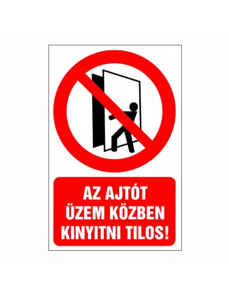 Az ajtót üzem közben kinyitni tilos!
