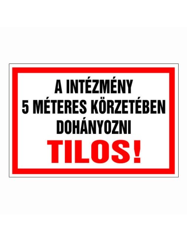 Dohányzást tiltó tábla az intézmény 5 méteres körzetében