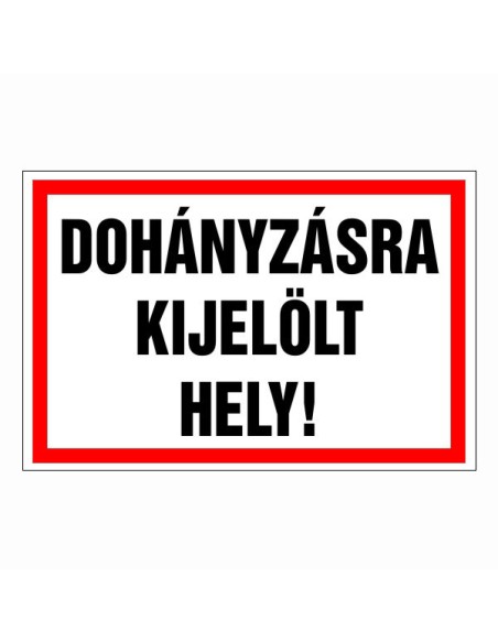 Dohányzásra kijelölt hely!