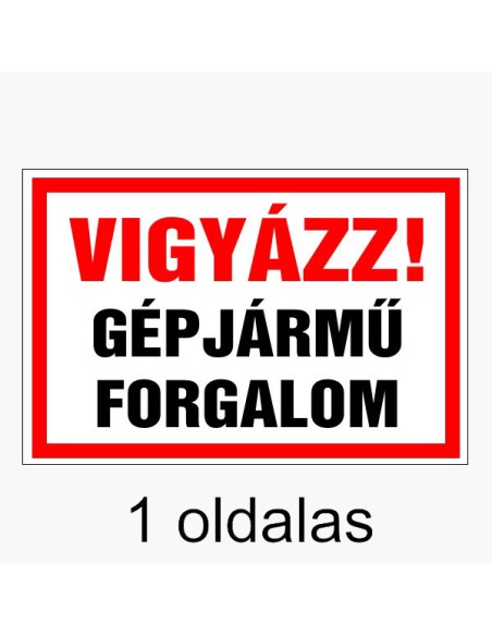 Vigyázz! Gépjármű Forgalom (1 oldalas)