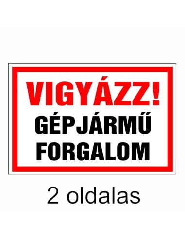 kétoldalas vigyázz gépjármű forgalom figyelmeztető tábla piros kerettel