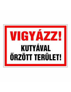 Vigyázz! Kutyával őrzött terület!