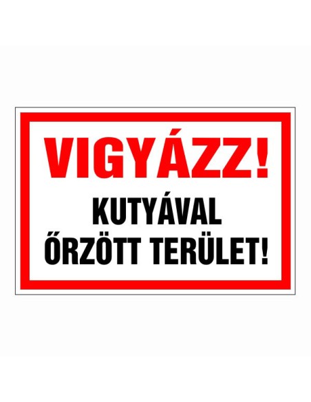 Vigyázz! Kutyával őrzött terület!