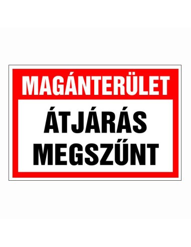 Magánterület átjárás megszűnt piros-fehér figyelmeztető tábla