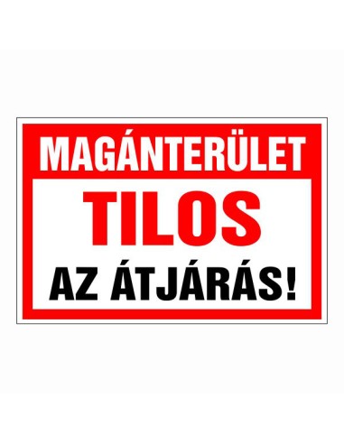 Magánterület tilos az átjárás figyelmeztető tábla piros-fehér színben
