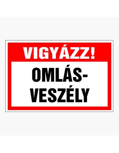 Vigyázz! Omlásveszély figyelmeztető tábla piros-fehér színben