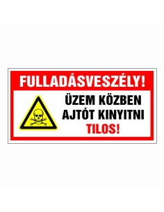 Fulladásveszély! Üzem közben ajtót kinyitni TILOS!