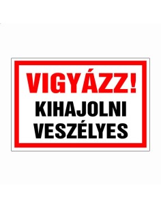 Vigyázz! Kihajolni veszélyes