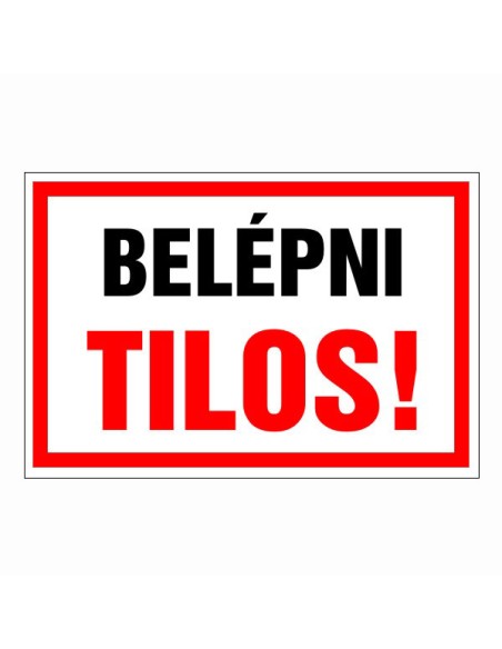 Belépni tilos!
