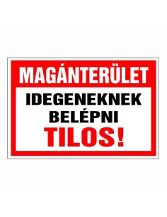 Magánterület Idegeneknek belépni tilos!