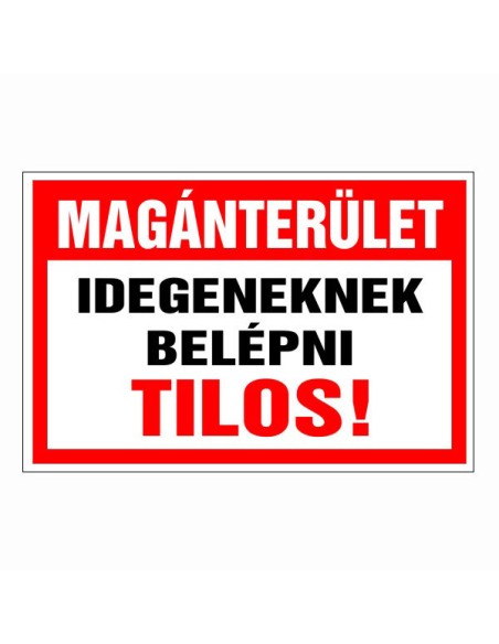 Magánterület Idegeneknek belépni tilos!