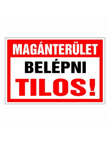 Magánterület Belépni tilos tábla piros-fehér színben