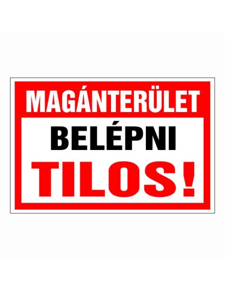 Magánterület Belépni tilos tábla piros-fehér színben