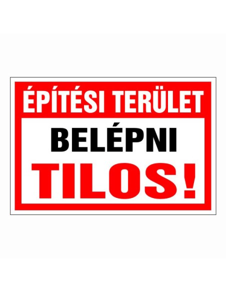 Építési terület Belépni tilos!