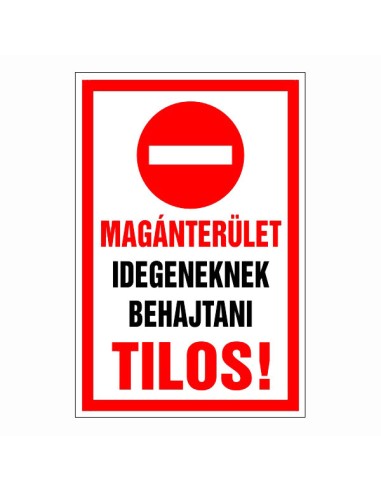 Magánterület idegeneknek behajtani tilos piros-fehér tiltótábla