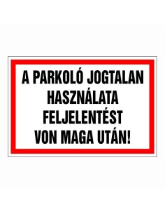 A parkoló jogtalan használata feljelentést von maga után!