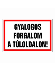 Gyalogos forgalom a túloldalon!