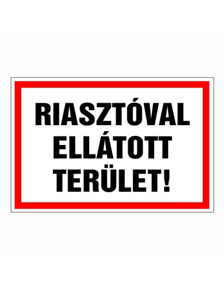 Riasztóval ellátott terület!