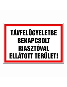 Távfelügyeletbe bekapcsolt riasztóval ellátott terület!