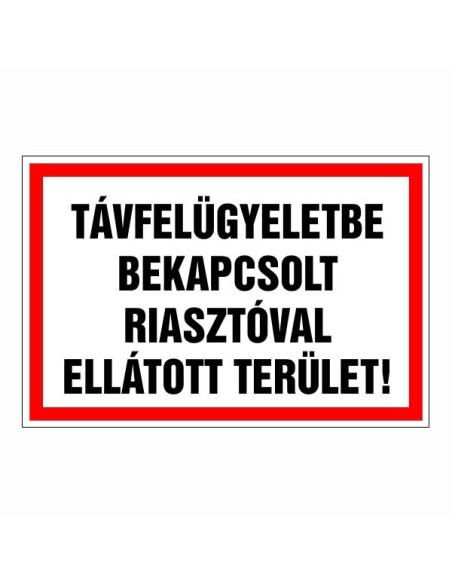Távfelügyeletbe bekapcsolt riasztóval ellátott terület!