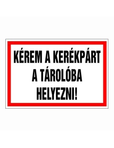 Kérem a kerékpárt a tárolóba helyezni!