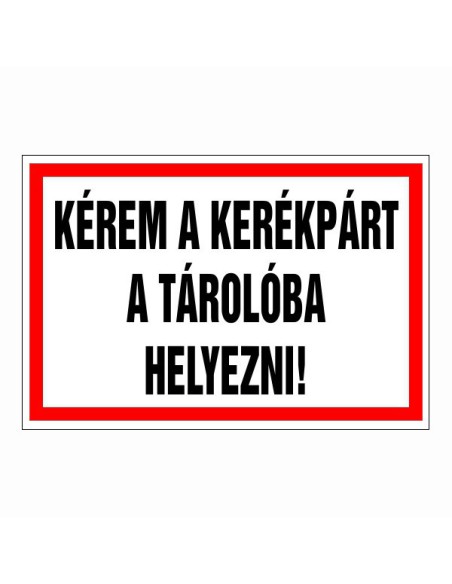 Kérem a kerékpárt a tárolóba helyezni!