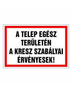 A telep egész területén a kresz szabályai érvényesek!