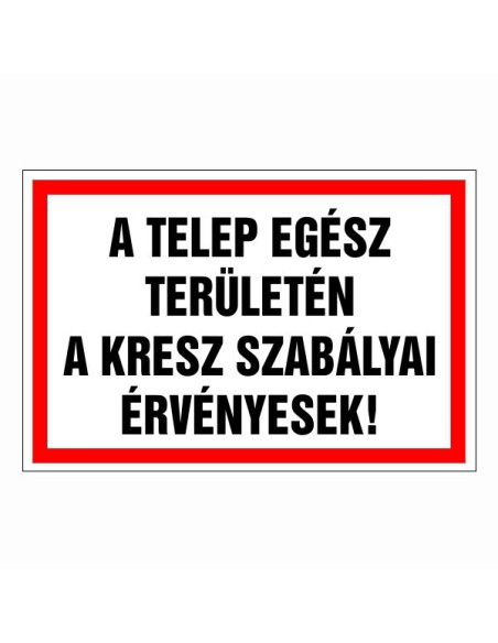 A telep egész területén a kresz szabályai érvényesek!