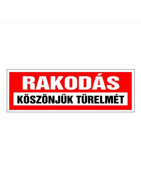 Rakodás! Köszönjük türelmét